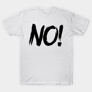 NO! T-Shirt